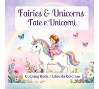 Fairies & Unicorns: Coloring Book | Libro da Colorare per Bambini 2-5 Anni