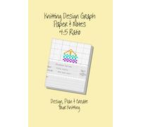 Fairisle Design Graph Paper and Notes, 4:5 Ratio Grid: Design, Plan & Create your Knitting, Fairisle, Cable and other Knitwear Stitches