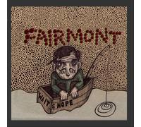 Fairmont - Wait & Hope