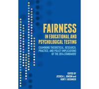 Fairness in Educational and Psychological Testing: Examining Theoretical, Research, Practice, and Policy Implications of the 2014 Standards