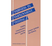 Fairness in Employment Testing : Validity Generalization, Minority Issues, and the General Aptitude Test Battery