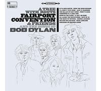 Fairport Convention - A Tree With Roots - Fairport Convention And The Songs Of Bob Dylan
