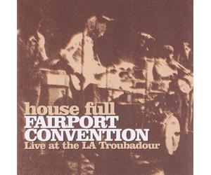Fairport Convention - House Full: Live at the LA Troubadour