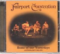 Fairport Convention - Some Of Our Yesterdays: Anthology