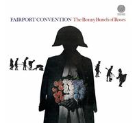 Fairport Convention - The Bonny Bunch Of Roses
