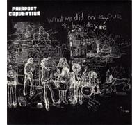 FAIRPORT CONVENTION: WHAT WE DID ON OUR HOLIDAYS - CD