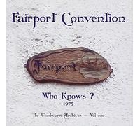 Fairport Convention - Who Knows? The Woodworm Archives Volume 1