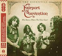 Fairport Convention - Who Knows Where The Time Goes? The Essential Fairport Convention