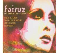 Fairuz - The Lady and the Legend: the Arab World's Most Beloved Singer