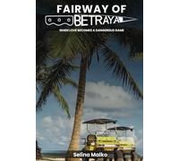 Fairway of Betrayal: When Love Becomes A Dangerous Game