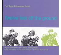 Fairweather, Digby - Twelve Feet Off The Ground