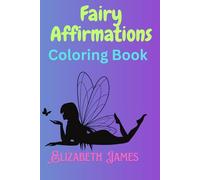 Fairy Affirmations: Coloring Book