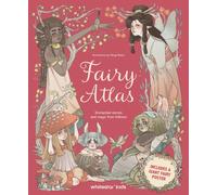 Fairy Atlas : Enchanted Stories and Magic from Folklore