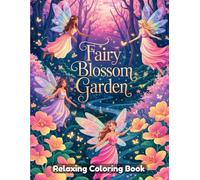 Fairy Blossom Garden Coloring Book for Adults and Teens: Magical Fairies, Blooming Flowers, Enchanted Gardens, Relaxing Line Art, Stress Relief Coloring Pages