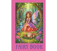 FAIRY BOOK • Version 1 • Themed Journal: Diary | Notebook | Logbook | Composition Book | For Writing, Thoughts, Ideas, Stories, Memories, & Everyday ... Work, & Daily Use | 6x9 Inches | 100 Pages