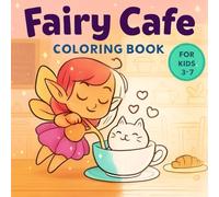 Fairy Café Coloring Book for Kids: Cute Fairies, Magical Treats & Cozy Café Moments - Fun Coloring for Ages 3-7
