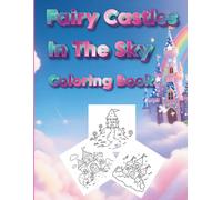 Fairy Castles In The Sky Coloring Book: A Magical Coloring Book for Kids Ages 3-6