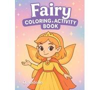Fairy Coloring & Activity Book: Includes Fairies, Magical Creatures, Cute Pets, and Creative Tasks!
