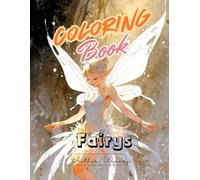 Fairy Coloring Book : A Magical Collection: A Fantasy Coloring Book with Beautiful Fairies, Magical Creatures, and Dreamy Forests , Delightful ... Heroines: A Magical Coloring Journey)