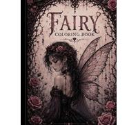 Fairy Coloring Book: A Magical Gothic Coloring Book Filled with Fantasy and Flowers