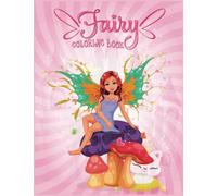 Fairy Coloring Book: An Enchanted Experience for All Ages and a Perfect Way to Relax & De-Stress