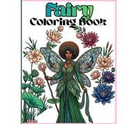 Fairy Coloring Book for Adults and Teens.: Beautiful Mythical Queens, Intricate Fantasy Forest Scenes, and Enchanting Botanical Worlds for Stress Relief and Creative Relaxation.