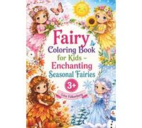 Fairy Coloring Book for Kids - Enchanting Seasonal Fairies: Magical Adventures Through Spring, Summer, Fall, and Winter (Magical Fairy Worlds)