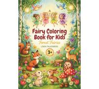 Fairy Coloring Book for Kids - Forest Fairies: A Heartwarming Coloring Book with Fairies, Animals, and Forest Adventures for Children Ages 3-7 (Magical Fairy Worlds)