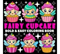 Fairy Cupcake Coloring Book | Bold and Easy Coloring Book: 70 Pages - 8.5" x 8.5" - For Cute Cupcake Lovers (Bold & Easy Coloring Book Series)