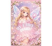 Fairy Diary ; A magical journal for thoughts, dreams, affirmations and creative writing