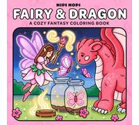 Fairy & Dragon: A Cozy Fantasy Coloring Book for Adults and Teens Featuring Magical and Whimsical Designs with Adorable Characters for Stress Relief and Relaxation (Bold and Easy)
