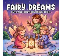 Fairy Dreams: Cute and Cozy Coloring Book with Sweet Magical Scenes for Relaxing Moments (Cozy Fairies)