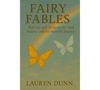 Fairy Fables: Maivrey and Avalynn the Soul Sisters - and the Butterfly Journey (Fairy Fables - Tales of the Whispering Forest - Volume I)