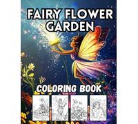 Fairy Flower Garden: 40 Big and Whimsical Garden Designs for Kids