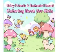 Fairy Friends & Enchanted Forest Coloring Book for Kids
