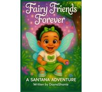 Fairy Friends Forever: A Santana Adventure