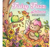 Fairy Fuzz Autumn Coloring Book: A Delightful Fall Coloring Adventure with Magical Fairy Animals