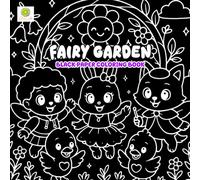 Fairy Garden Black Paper Coloring Book: Magical Woodland Creatures, Enchanted Mini Worlds for All Ages