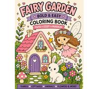 Fairy Garden Bold & Easy Coloring Book: Cute, Cozy & Magical Coloring Pages Featuring Fairies, Cottages, Animals, Flowers & Whimsical Forest Friends