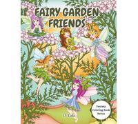 Fairy Garden Friends: Fantasy Coloring Book for Kids (Fantasy Coloring Book Series)
