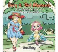 Fairy & Girl Moments: A Cozy Coloring Book for Teens and Adults | 45 Whimsical Illustrations Blending Everyday Charm with Enchanted Fantasy