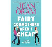 Fairy Godmothers Aren't Cheap: A Sweet Romantic Comedy Romantasy: 1 (Fairy Godmothers and Other Fiascos)