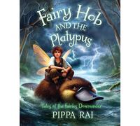 Fairy Hob and the Platypus: Tales of the Fairies Downunder