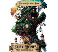 Fairy Homes from Enchanted Realms: Fantasy Coloring Book for Adults: 50 Black Line and Grayscale Illustrations of Whimsical Fairy Houses and Amazing Magical Landscapes
