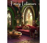 Fairy Homes Interior Design: Whimsical Designs with a Fairy Theme, Fun Room Ideas, and Beautifully Decorated Houses.