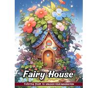 Fairy House Coloring Book: Magical Abodes for Woodland Creatures