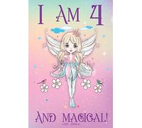 Fairy Journal I am 4 and Magical: Happy 4th Birthday Journal for 4 Year Old Girls, Fairy Birthday Notebook for 4 Year Old Girl, Story Space ... for Kids and Anniversary Gift Ideas for Her