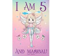 Fairy Journal I am 5 and Magical: Happy 5th Birthday Journal for 5 Year Old Girls, Fairy Birthday Notebook for 5 Year Old Girl, Story Space ... for Kids and Anniversary Gift Ideas for Her