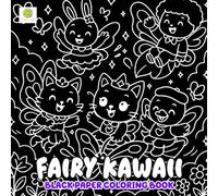 Fairy Kawaii Black Paper Coloring Book: Magical Cute Creatures, and Whimsical Nighttime Scenes on Dark Pages