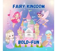 Fairy Kingdom Coloring Book Bold-Fun: A Fun Engaging Big-Bold Coloring Book For All Ages Especially For Kids.